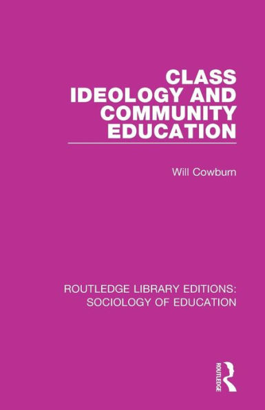 Class, Ideology and Community Education / Edition 1