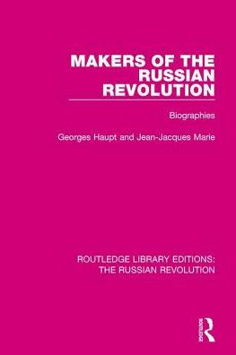 Makers of the Russian Revolution: Biographies