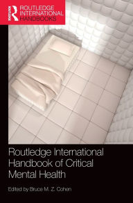 Title: Routledge International Handbook of Critical Mental Health, Author: Bruce Cohen