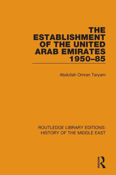 The Establishment of the United Arab Emirates 1950-85 / Edition 1