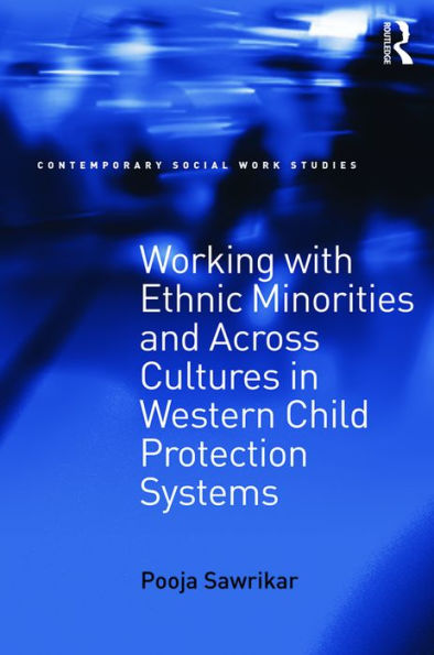 Working with Ethnic Minorities and Across Cultures Western Child Protection Systems