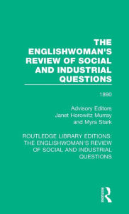 Title: The Englishwoman's Review of Social and Industrial Questions: 1890 / Edition 1, Author: Janet Murray