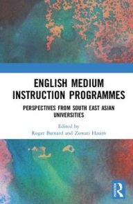 Title: English Medium Instruction Programmes: Perspectives from South East Asian Universities, Author: Roger Barnard