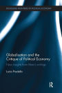 Globalization and the Critique of Political Economy: New Insights from Marx's Writings / Edition 1