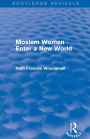 Routledge Revivals: Moslem Women Enter a New World (1936)