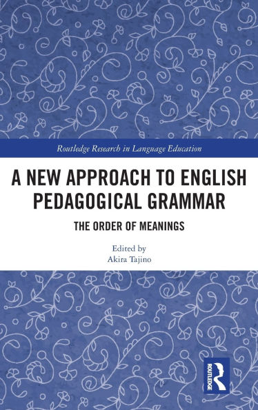 A New Approach to English Pedagogical Grammar: The Order of Meanings