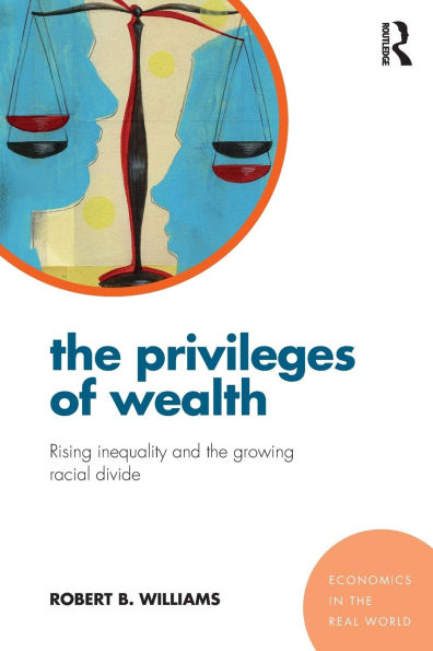 The Privileges of Wealth: Rising inequality and the growing racial divide