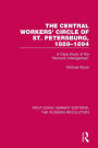 The Central Workers' Circle of St. Petersburg, 1889-1894: A Case Study of the 