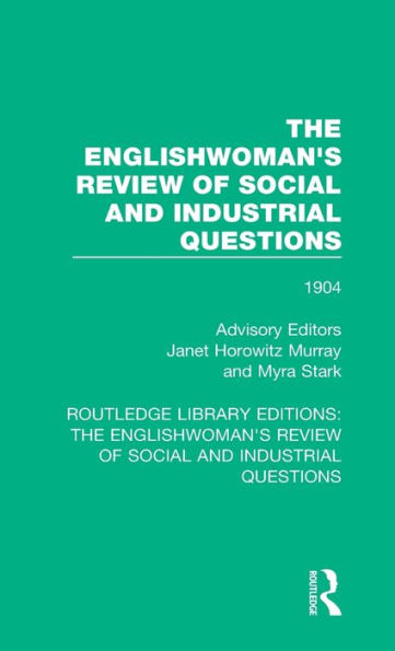 The Englishwoman's Review of Social and Industrial Questions: 1904 / Edition 1