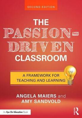 The Passion-Driven Classroom: A Framework for Teaching and Learning / Edition 2