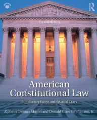 Title: American Constitutional Law: Introductory Essays and Selected Cases / Edition 17, Author: Alpheus Thomas Mason