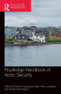 Routledge Handbook of Arctic Security