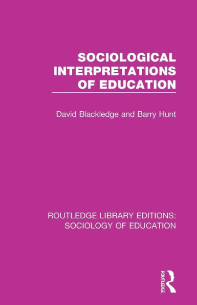 Sociological Interpretations of Education / Edition 1