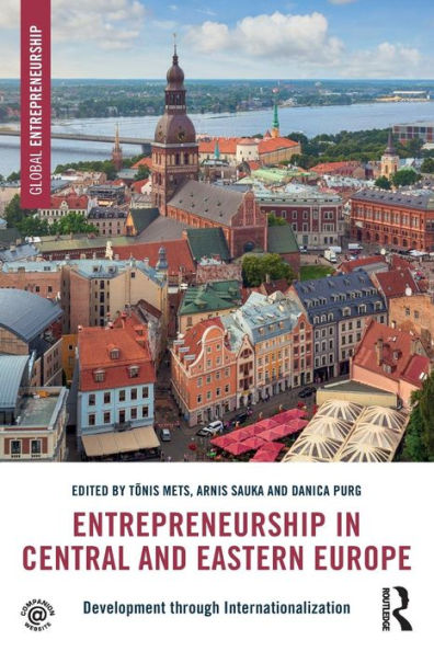 Entrepreneurship in Central and Eastern Europe: Development through Internationalization / Edition 1