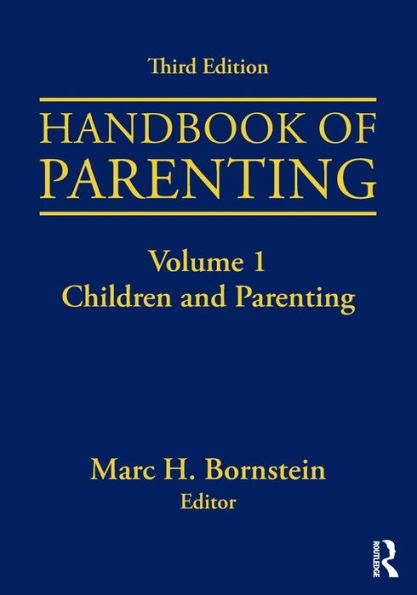 Handbook of Parenting: Volume I: Children and Parenting, Third Edition / Edition 3