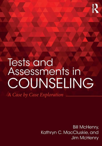 Tests and Assessments in Counseling: A Case by Case Exploration