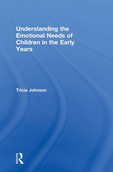 Understanding the Emotional Needs of Children Early Years