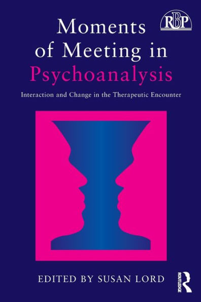 Moments of Meeting Psychoanalysis: Interaction and Change the Therapeutic Encounter