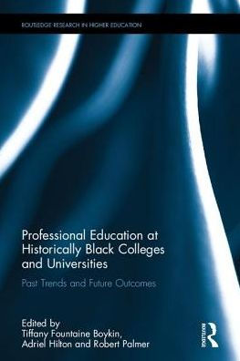 Professional Education at Historically Black Colleges and Universities: Past Trends Future Outcomes