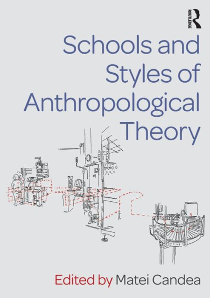 Schools and Styles of Anthropological Theory / Edition 1