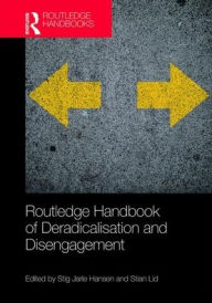 Title: Routledge Handbook of Deradicalisation and Disengagement / Edition 1, Author: Stig Jarle Hansen