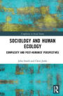 Sociology and Human Ecology: Complexity and Post-Humanist Perspectives