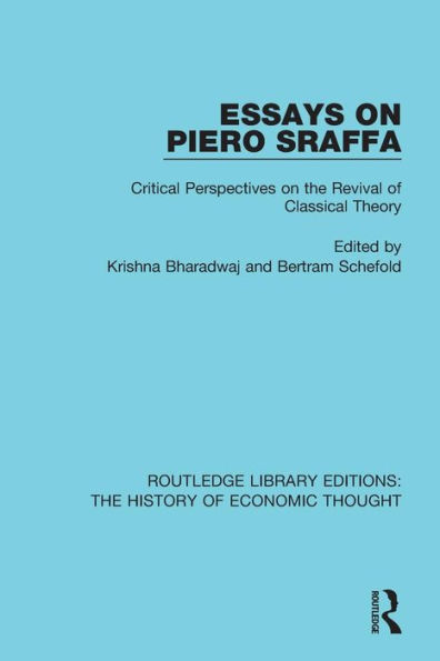 Essays on Piero Sraffa: Critical Perspectives on the Revival of Classical Theory / Edition 1