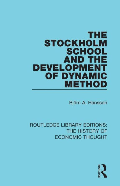 The Stockholm School and the Development of Dynamic Method / Edition 1