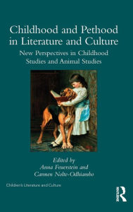 Title: Childhood and Pethood in Literature and Culture: New Perspectives in Childhood Studies and Animal Studies / Edition 1, Author: Anna Feuerstein