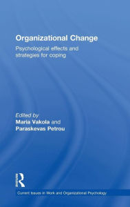 Title: Organizational Change: Psychological effects and strategies for coping / Edition 1, Author: Maria Vakola