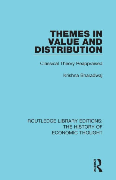 Themes in Value and Distribution: Classical Theory Reappraised / Edition 1