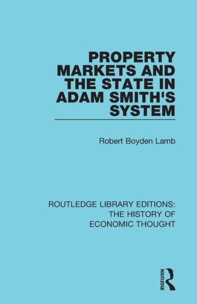 Property Markets and the State in Adam Smith's System / Edition 1
