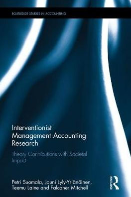 Interventionist Management Accounting Research: Theory Contributions with Societal Impact