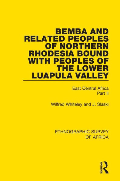 Bemba and Related Peoples of Northern Rhodesia bound with Peoples of the Lower Luapula Valley: East Central Africa Part II / Edition 1