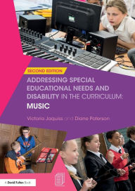 Title: Addressing Special Educational Needs and Disability in the Curriculum: Music / Edition 2, Author: Victoria Jaquiss