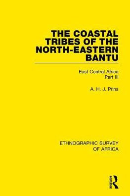 the Coastal Tribes of North-Eastern Bantu (Pokomo, Nyika, Teita): East Central Africa Part III