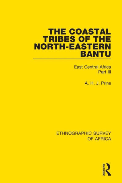 The Coastal Tribes of the North-Eastern Bantu (Pokomo, Nyika, Teita): East Central Africa Part III