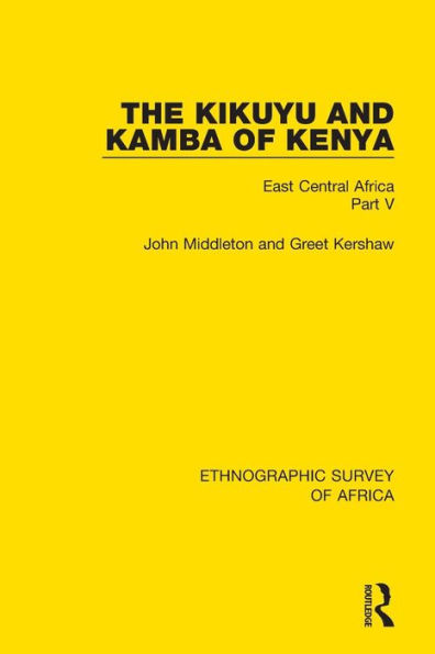 The Kikuyu and Kamba of Kenya: East Central Africa Part V / Edition 1