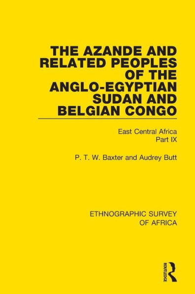 The Azande and Related Peoples of the Anglo-Egyptian Sudan and Belgian Congo: East Central Africa Part IX / Edition 1