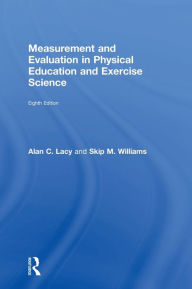 Title: Measurement and Evaluation in Physical Education and Exercise Science, Author: Skip M. Williams