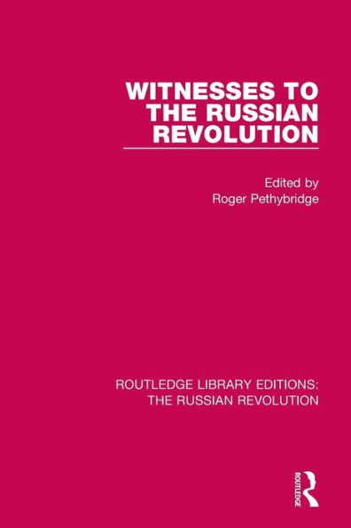 Witnesses to the Russian Revolution / Edition 1