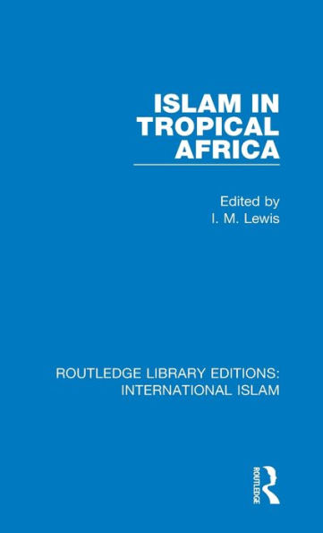 Islam in Tropical Africa / Edition 1