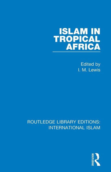 Islam in Tropical Africa / Edition 1