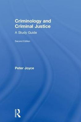 Criminology and Criminal Justice: A Study Guide