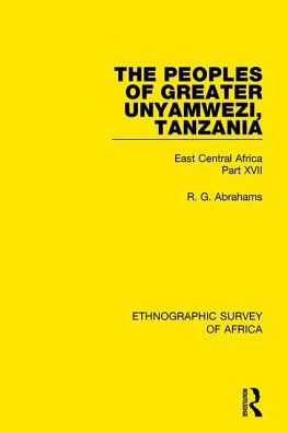 The Peoples of Greater Unyamwezi,Tanzania (Nyamwezi, Sukuma, Sumbwa, Kimbu, Konongo): East Central Africa Part XVII