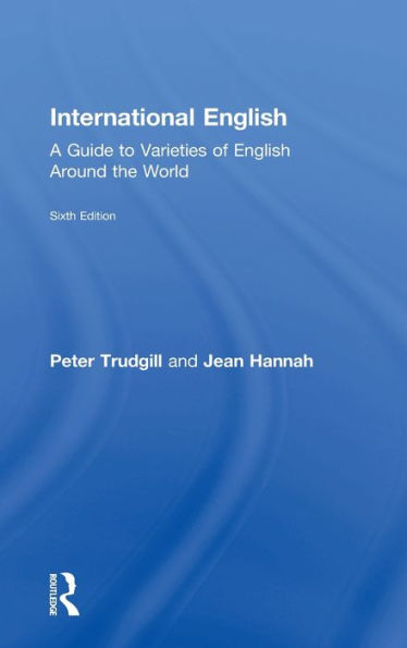 International English: A Guide to Varieties of English Around the World
