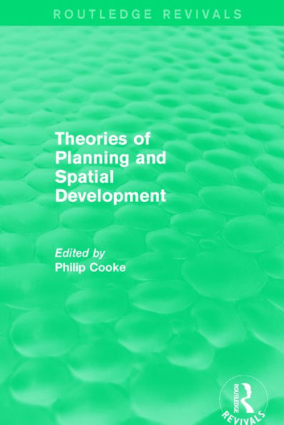 Routledge Revivals: Theories of Planning and Spatial Development (1983) / Edition 1