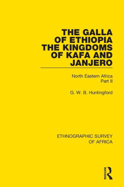 The Galla of Ethiopia; The Kingdoms of Kafa and Janjero: North Eastern Africa Part II / Edition 1