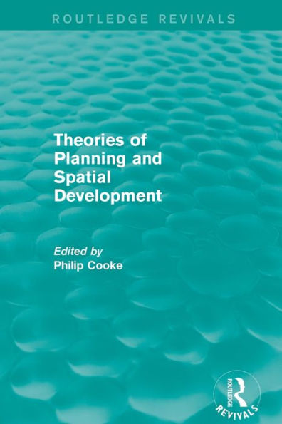 Routledge Revivals: Theories of Planning and Spatial Development (1983)
