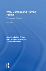 Title: War, Conflict and Human Rights: Theory and Practice, Author: Chandra Lekha Sriram